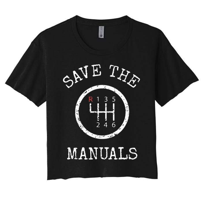 Save The Manuals Stick Shift Car Lover Women's Crop Top Tee