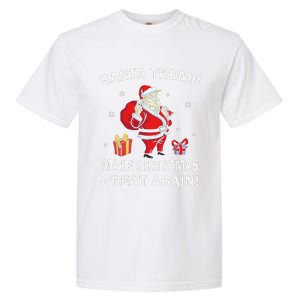 Santa Trump Make Christmas Great Again Chistmas Garment-Dyed Heavyweight T-Shirt