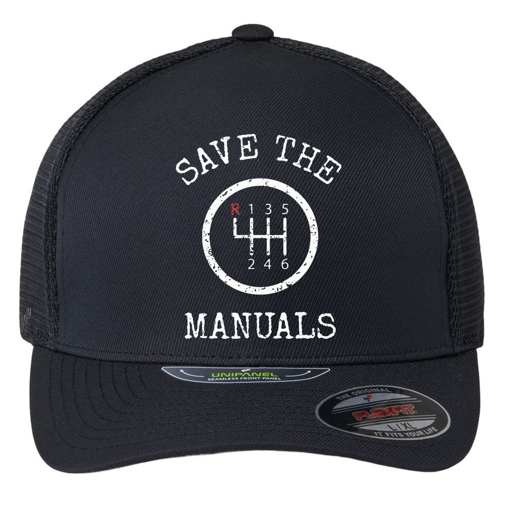 Save The Manuals Stick Shift Car Lover Flexfit Unipanel Trucker Cap