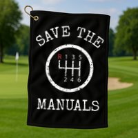 Save The Manuals Stick Shift Car Lover Golf Towel