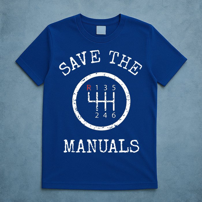 Save The Manuals Stick Shift Car Lover T-Shirt
