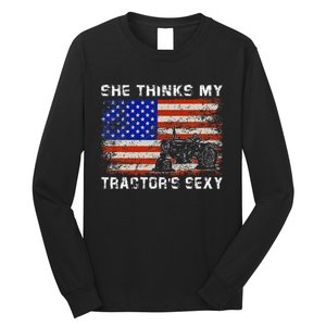 She Thinks My TractorS Sexy Tractor Driver Long Sleeve Shirt