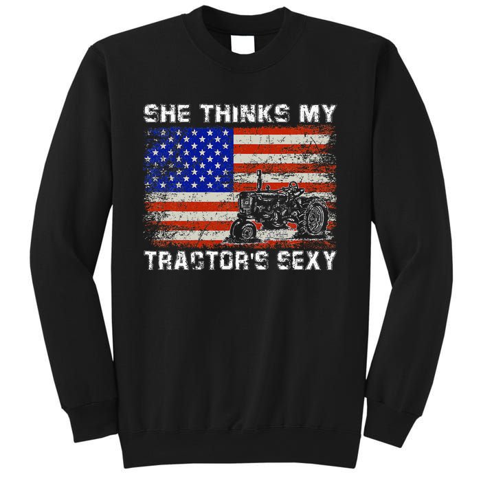 She Thinks My TractorS Sexy Tractor Driver Sweatshirt