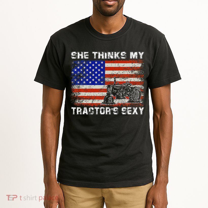 She Thinks My TractorS Sexy Tractor Driver Tall T-Shirt