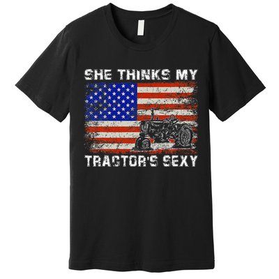 She Thinks My TractorS Sexy Tractor Driver Premium T-Shirt