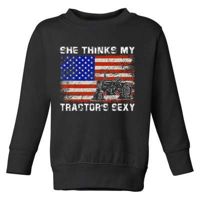 She Thinks My TractorS Sexy Tractor Driver Toddler Sweatshirt