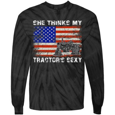 She Thinks My TractorS Sexy Tractor Driver Tie-Dye Long Sleeve Shirt