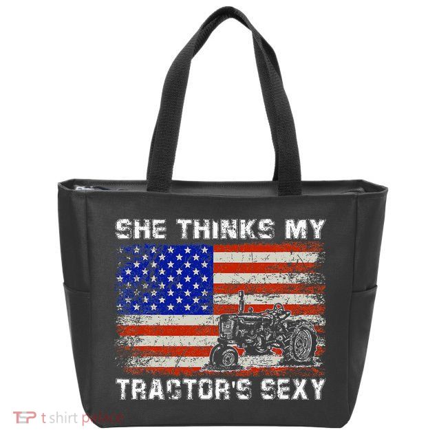 She Thinks My TractorS Sexy Tractor Driver Zip Tote Bag