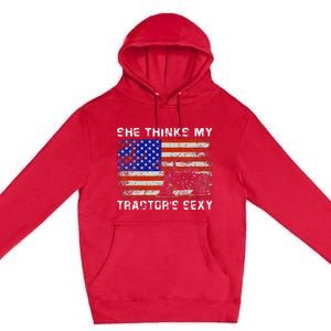 She Thinks My TractorS Sexy Tractor Driver Premium Pullover Hoodie