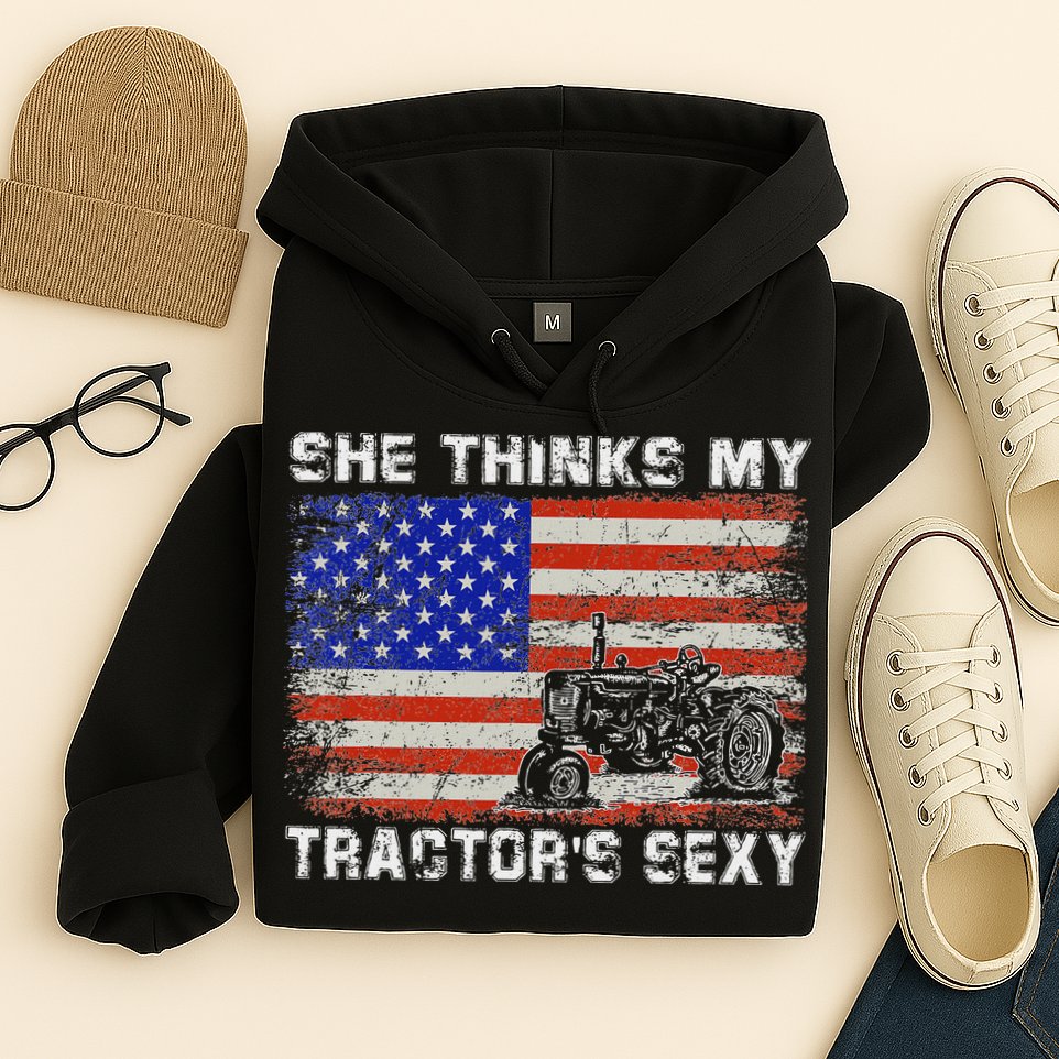 She Thinks My TractorS Sexy Tractor Driver Hoodie