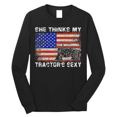She Thinks My TractorS Sexy Tractor Driver Long Sleeve Shirt