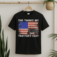 She Thinks My TractorS Sexy Tractor Driver T-Shirt