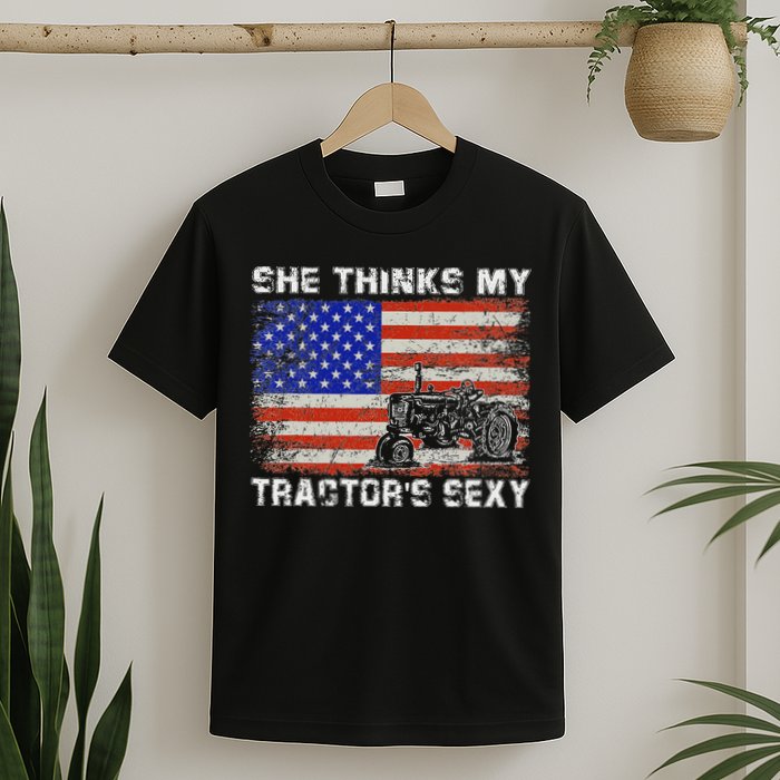 She Thinks My TractorS Sexy Tractor Driver T-Shirt