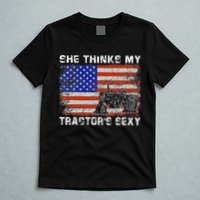She Thinks My TractorS Sexy Tractor Driver T-Shirt