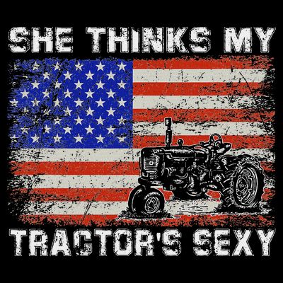 She Thinks My TractorS Sexy Tractor Driver T-Shirt