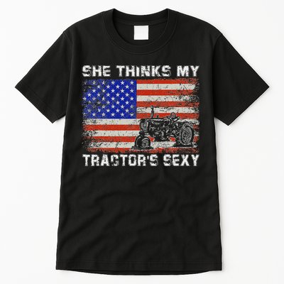 She Thinks My TractorS Sexy Tractor Driver Tall T-Shirt