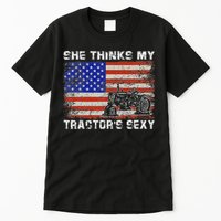 She Thinks My TractorS Sexy Tractor Driver Tall T-Shirt