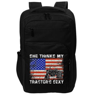 She Thinks My TractorS Sexy Tractor Driver Impact Tech Backpack