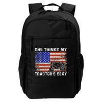 She Thinks My TractorS Sexy Tractor Driver Backpack