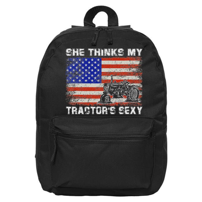 She Thinks My TractorS Sexy Tractor Driver 16 in Basic Backpack