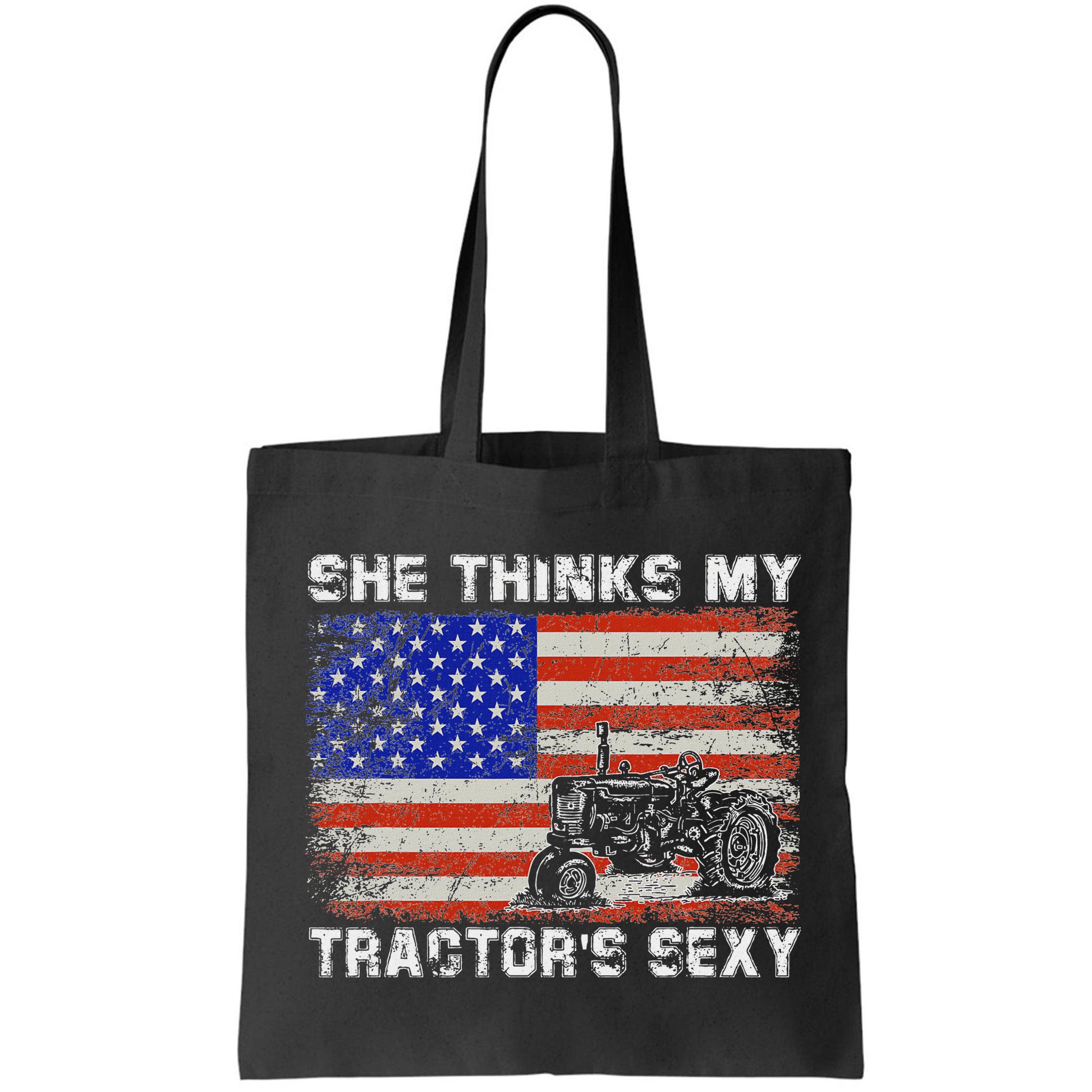She Thinks My TractorS Sexy Tractor Driver Bag