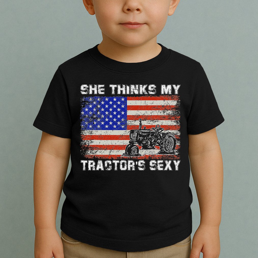 She Thinks My TractorS Sexy Tractor Driver Toddler T-Shirt
