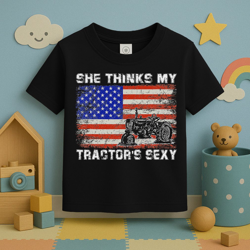 She Thinks My TractorS Sexy Tractor Driver Toddler T-Shirt