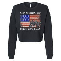 She Thinks My TractorS Sexy Tractor Driver Cropped Pullover Crew