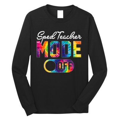 Sped Teacher Mode Off Last Day Of School Tie Dye Summer Long Sleeve Shirt