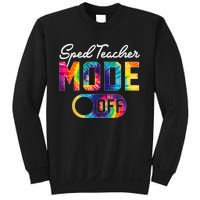 Sped Teacher Mode Off Last Day Of School Tie Dye Summer Sweatshirt