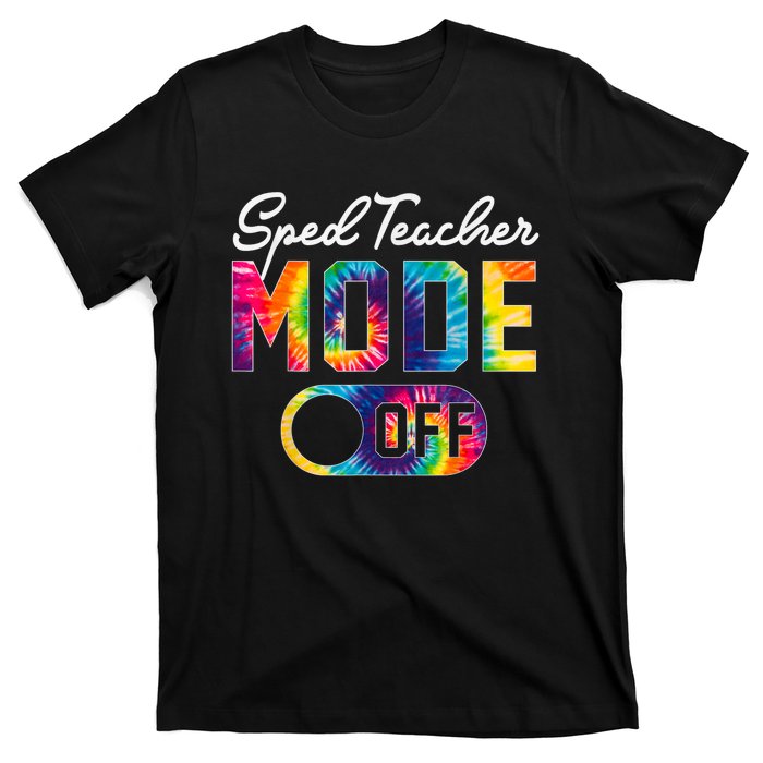 Sped Teacher Mode Off Last Day Of School Tie Dye Summer T-Shirt