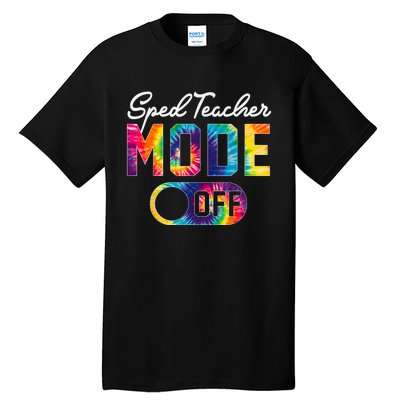 Sped Teacher Mode Off Last Day Of School Tie Dye Summer Tall T-Shirt