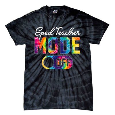 Sped Teacher Mode Off Last Day Of School Tie Dye Summer Tie-Dye T-Shirt