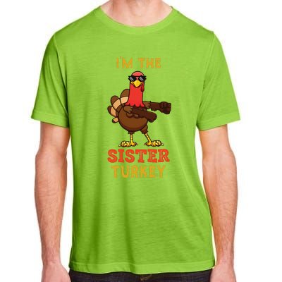 Sister Turkey Matching Family Group Thanksgiving Gifts Adult ChromaSoft Performance T-Shirt