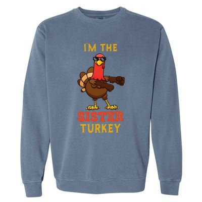 Sister Turkey Matching Family Group Thanksgiving Gifts Garment-Dyed Sweatshirt