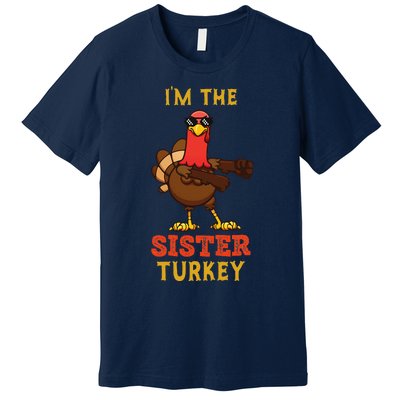 Sister Turkey Matching Family Group Thanksgiving Gifts Premium T-Shirt