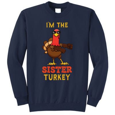 Sister Turkey Matching Family Group Thanksgiving Gifts Tall Sweatshirt