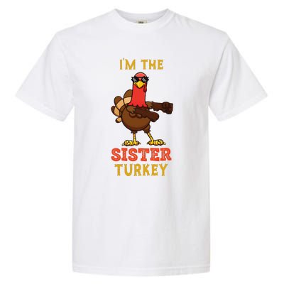 Sister Turkey Matching Family Group Thanksgiving Gifts Garment-Dyed Heavyweight T-Shirt