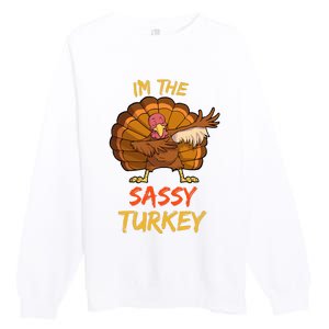 Sassy Turkey Matching Family Group Thanksgiving Party Pajama Premium Crewneck Sweatshirt