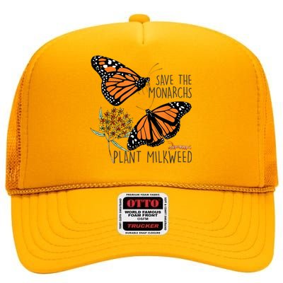 Save The Monarchs Plant Some Milkweed Butterfly Gift Meaningful Gift High Crown Mesh Back Trucker Hat