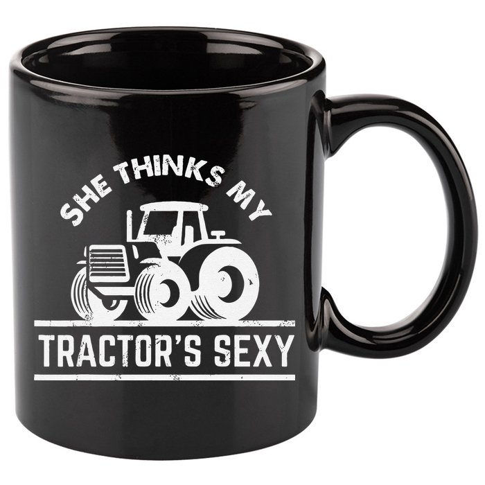 She Thinks My Tractor's Sexy Funny Farmer 11oz C Handle Ceramic Mug