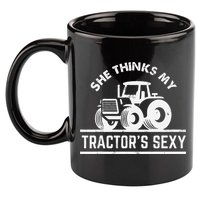 She Thinks My Tractor's Sexy Funny Farmer 11oz C Handle Ceramic Mug