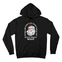 So Tell Me What You Want What You Really Really Want Tall Hoodie