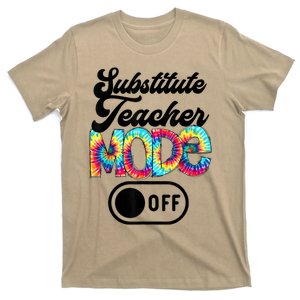 Substitute Teacher Mode Off Last Day Of School Tie Dye T-Shirt