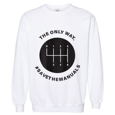 Save The Manuals Simple Graphic For Car Lovers Garment-Dyed Sweatshirt