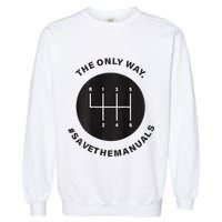 Save The Manuals Simple Graphic For Car Lovers Garment-Dyed Sweatshirt