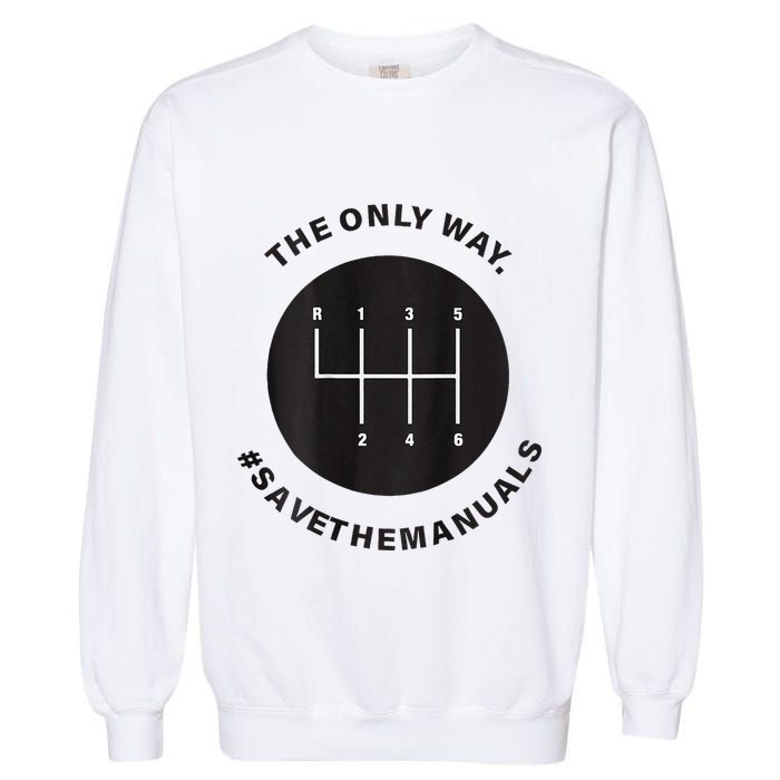 Save The Manuals Simple Graphic For Car Lovers Garment-Dyed Sweatshirt