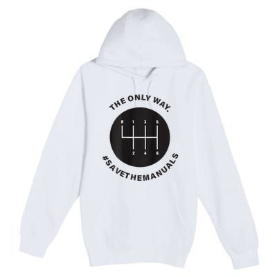 Save The Manuals Simple Graphic For Car Lovers Premium Pullover Hoodie