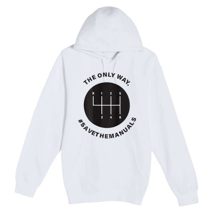 Save The Manuals Simple Graphic For Car Lovers Premium Pullover Hoodie