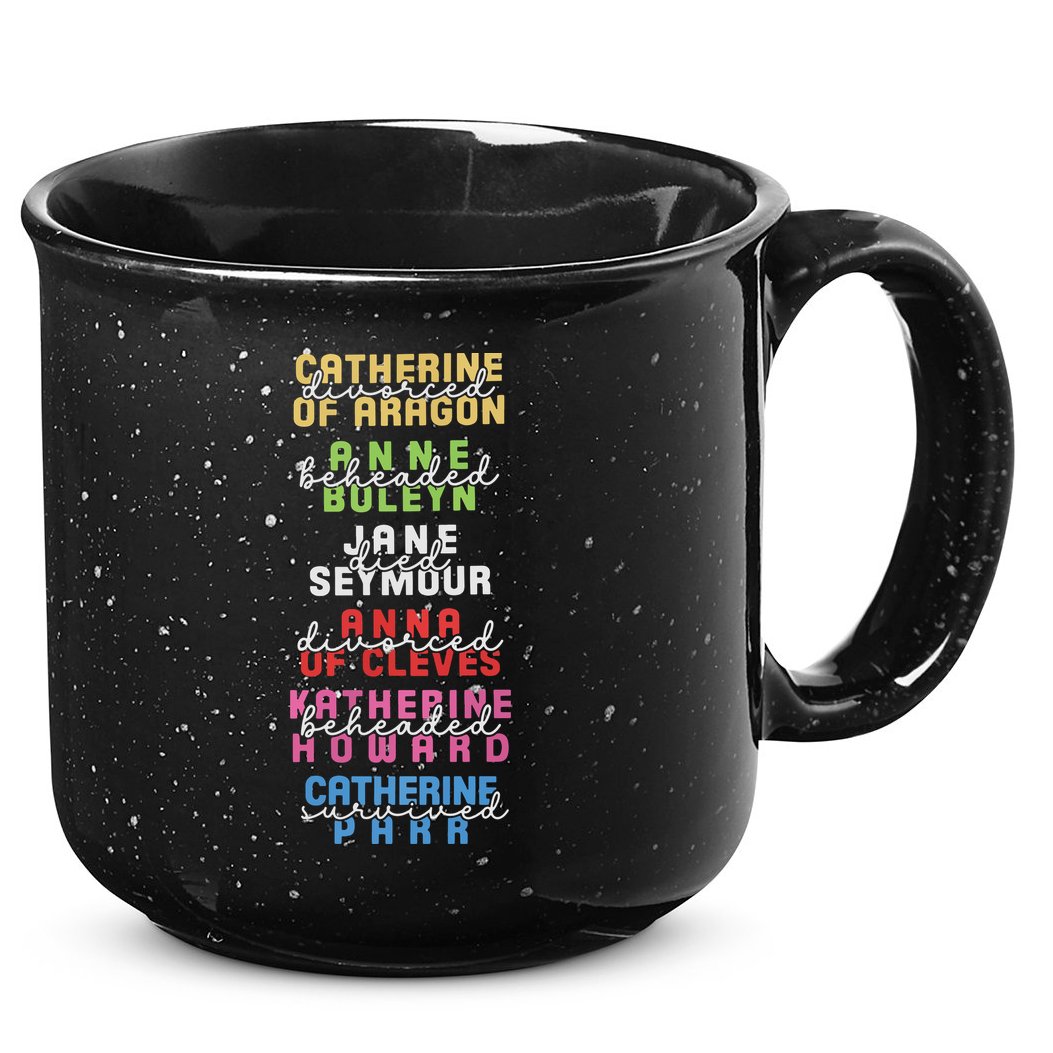 Six The Musical Divorced Beheaded Died Divorced Beheaded Survived 15oz Campfire Ceramic Mug